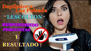 Depilador a Luz Pulsada Lesconton - Resultado e Respondendo Perguntas