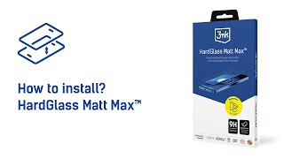 3mk HardGlass Matt Max™ - How to install?