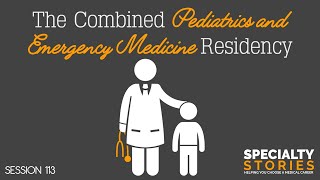 113: The Combined Pediatrics and Emergency Medicine Residency