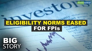 Decoding The New Eligibility Criteria For Investment Funds By FPIs | Big Story