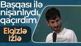 Arvadı ilə barışmaq istəyən Nemət - Başqası ilə nişanlıydı, qaçırdım - Elgizlə izlə