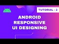 #2 Android responsive app design tutorial. How to design responsive app design for various screens.