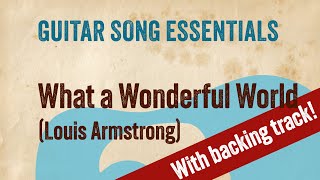 What a Wonderful World (Louis Armstrong)—Guitar Song Essentials