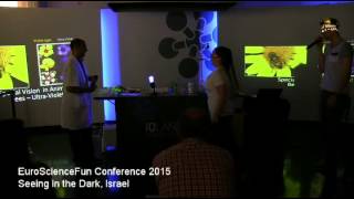 EuroScienceFun 2015 - Seeing in the Dark (Israel)