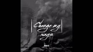 Kaye b - Change my Ways (Prod. AstroBeatz)