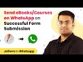 Send eBooks/Courses on WhatsApp on Successful Form Submission