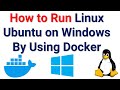 How to Run Linux Ubuntu on Windows by Using Docker Containers