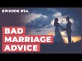 Experts React to Bad Marriage Advice - 12 Week Relationships Podcast #34