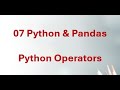 07 Python Operators Explained | Arithmetic, Comparison, Logical & More