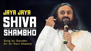 Jaya Jaya Shiva Shambo | Sung by Gurudev Sri Sri Ravi Shanakar
