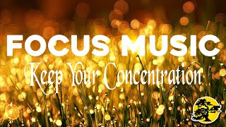 Focus Music for work and studying, Concentration Music, Memory Music, Brain Power