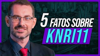 KNRI11: 5 Fatos que você precisa saber sobre este FII da Kinea | Prof. Baroni