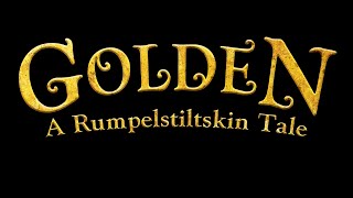 Golden: A Rumpelstiltskin Tale