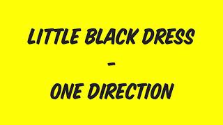 Little Black Dress - One Direction (Lyrics)