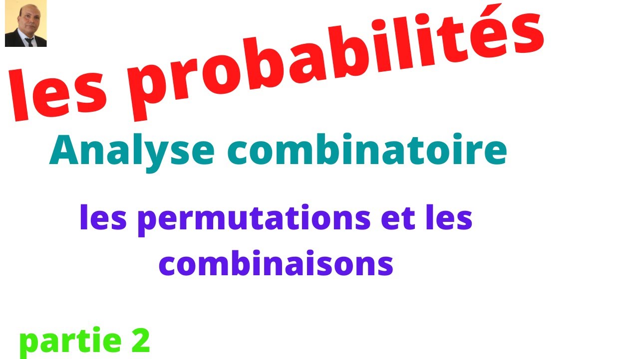 Probabilités: Analyse Combinatoire, Les Combinaisons Et Les ...