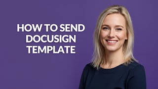 How to Send Docusign Template - Julia'sTutorials