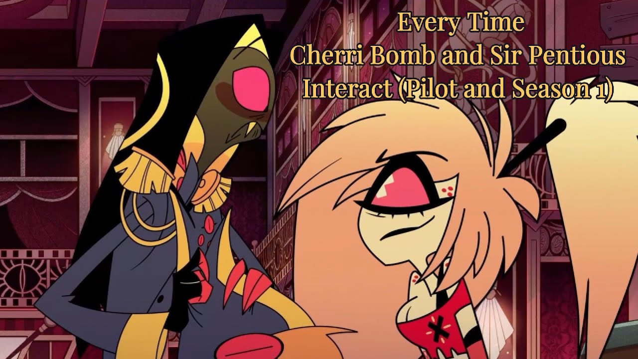 Every Time Cherri Bomb And Sir Pentious Interact (Pilot And Season 1 ...