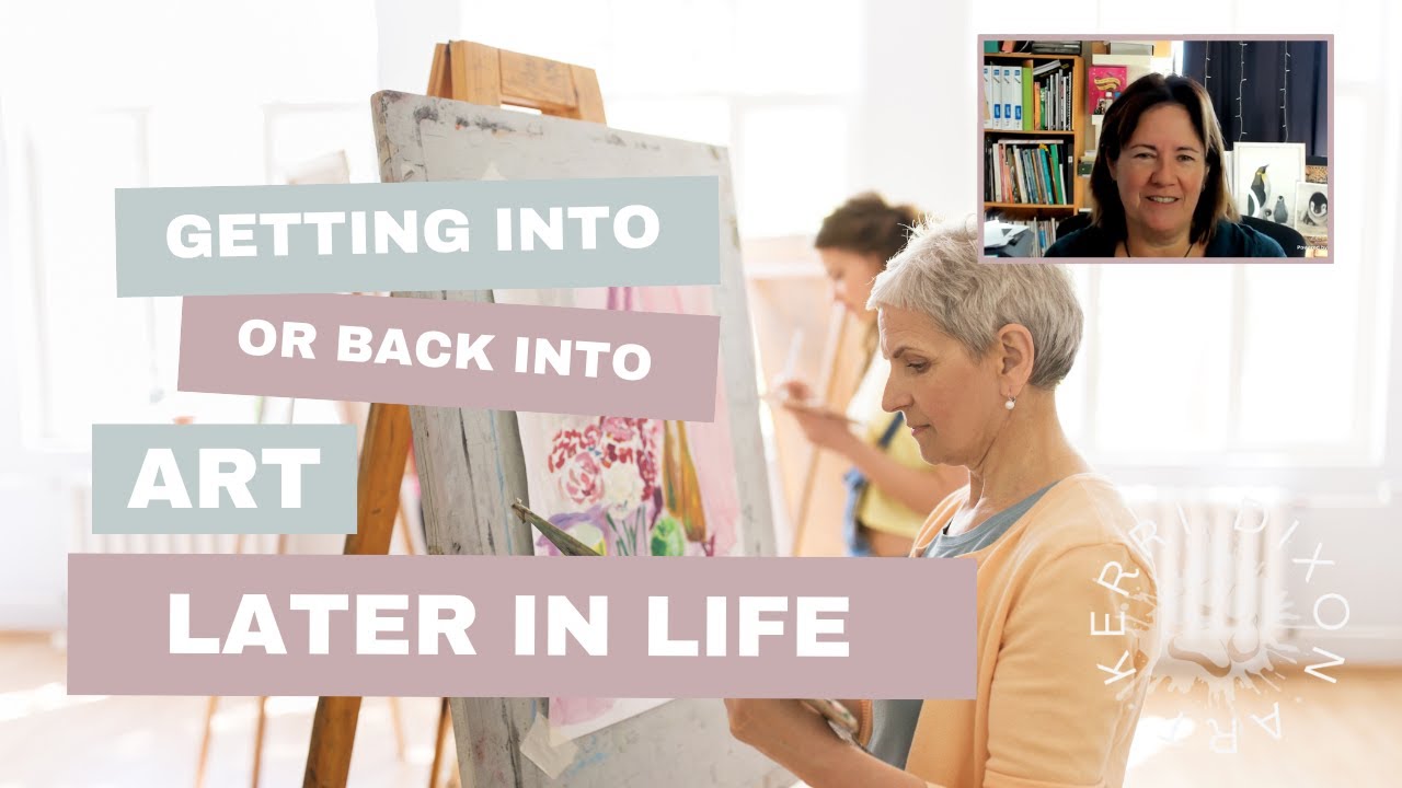 Getting Back Into Art Later In Life Youtube