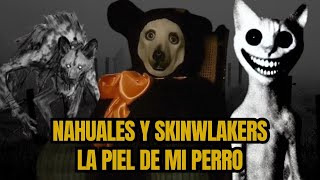 4 Historias de Nahuales y skinwalkers. No apto para débiles de corazón.