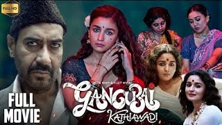 Gangubai Kathiawadi Full Movie In Hindi 2023 | Alia Bhatt, Vijay Razz | Blockbuster movie |