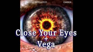 Breaking Benjamin - Close Your Eyes + Vega, mashup mix [no hitch/stop/gap]
