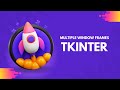 Python - How to Create Multiple Window Frames with TKinter ( The easiest way )