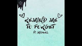 Kygo ft. Miguel - Remind Me to Forget (Extended Version)
