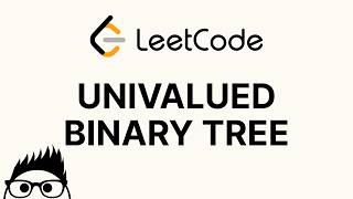 Univalued Binary Tree - LeetCode 965 Explained