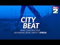 City Beat- ROAD CONSTRUCTION/CENTENNIAL BOWL SAFETY