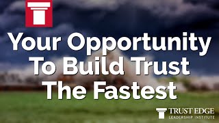 Your Opportunity To Build Trust The Fastest | David Horsager | The Trust Edge