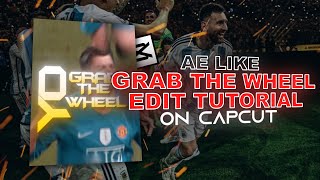 Viral Grab The Wheel Mans Lost Edit Tutorial on Capcut | AE Like Viral Edit Tutorial on Capcut