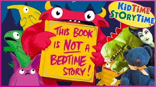 This Book is NOT a Bedtime Story! ~ Read Aloud for Kids
