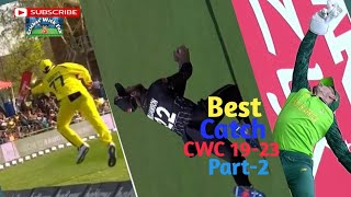 All Time Best Catches In CWC 19-23 😱//CWC के सबसे बेहतरीन कैच  😱// Part-2
