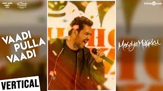 Meesaya Murukku | Vaadi Pulla Vaadi Vertical Video | Hiphop Tamizha, Aathmika, Vivek