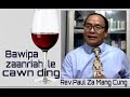 Bawipa zaanriah le cawn dingmi || Rev. Paul Za Mang Cung