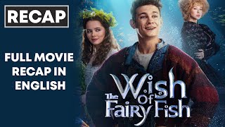 Wish of the Fairy Fish 2023 Full Movie Recap in English