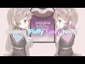 popping fluffy fuzzy twins 名前シレズ【vtuberイメージソング】