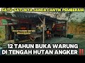 Janda cantik nekad 12 tahun buka warung di tengah hutan angker | siapa yg beli?