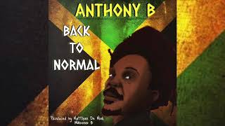 Anthony B & Massive B - Back To Normal (Official Audio)