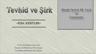 Maide Suresi 44. Ayet ve Günümüz - [Tevhid ve Şirk]