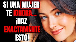 Si una mujer te ignora... ¡Haz exactamente esto! | Código Femenino