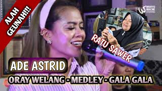 ADE ASTRID ORAY WELANG Medley GALA GALA Live Studio 1 WR Versi BAJIDORAN