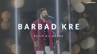 Barbad Kare | | Sahir Ali Bagga | Sangeet PK | Lyrical Video