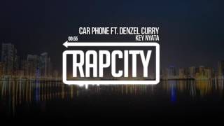 KEY NYATA - Car Phone ft. Denzel Curry