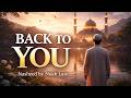 Back To You (Ya Allah) | Emotional Islamic Nasheed | With Lyrics | Noah Lais