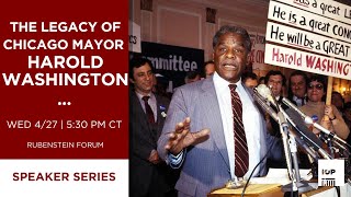 The Legacy of Chicago Mayor Harold Washington