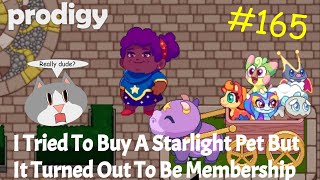 Prodigy, 165: I Tried To Buy A Starlight Pet But It Turned Out To Be Membership