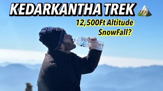 KEDARKANTHA TREK | DECEMBER AND JANUARY ? | PART 2 | SNOWFALL ? | Tent’s for Staying | Guided Vlog |