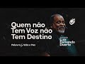 Quem Não Tem Voz Não Tem Destino  | Apóstolo Luiz Fernando Duarte