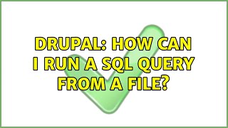Drupal: How can I run a SQL query from a file? (4 Solutions!!)